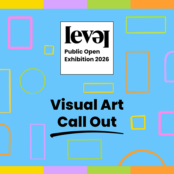 LEVEL Centre Public Open Exhibition 2026 entries are open now…